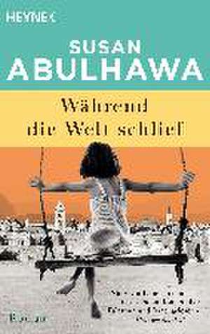 Während die Welt schlief de Susan Abulhawa