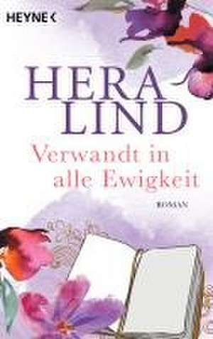 Verwandt in alle Ewigkeit de Hera Lind