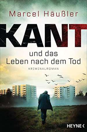 Kant und das Leben nach dem Tod de Marcel Häußler