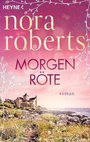 Morgenröte de Nora Roberts