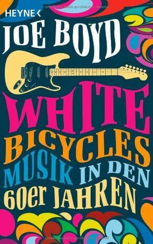 White Bicycles de Joe Boyd