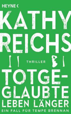 Totgeglaubte leben länger de Kathy Reichs