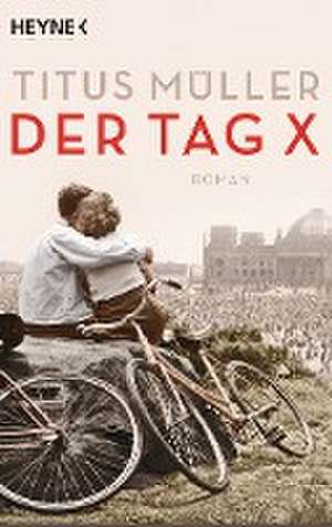 Der Tag X de Titus Müller