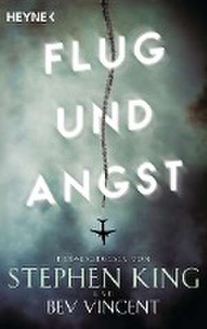 Flug und Angst de Stephen King