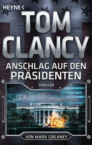 Anschlag auf den Präsidenten de Tom Clancy