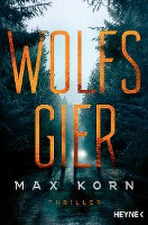 Wolfsgier de Max Korn