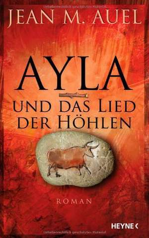 Ayla und das Lied der Höhlen de Jean M. Auel