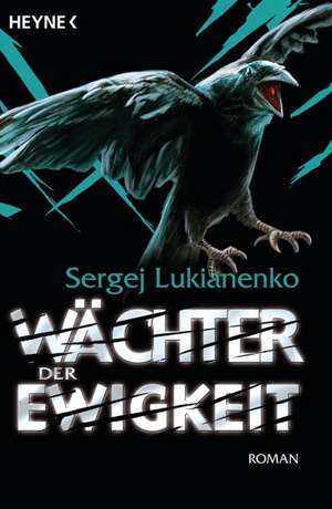 Wächter der Ewigkeit de Sergej Lukianenko