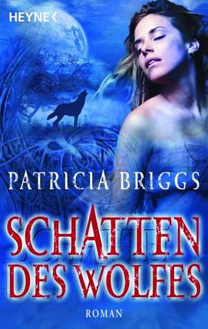 Schatten des Wolfes de Patricia Briggs