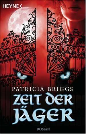 Zeit der Jäger de Patricia Briggs