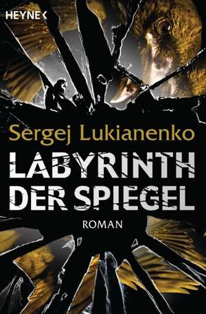 Labyrinth der Spiegel de Sergej Lukianenko