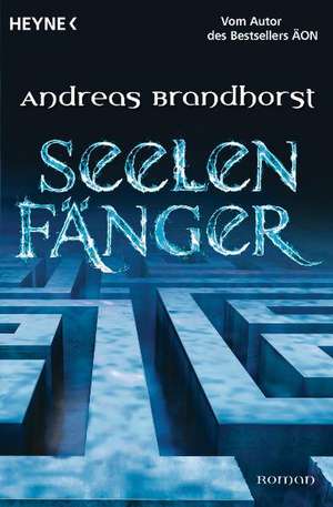 Seelenfänger de Andreas Brandhorst