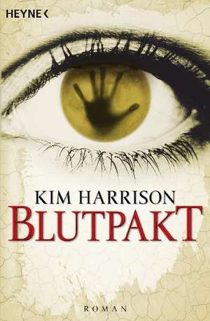 Blutpakt de Kim Harrison