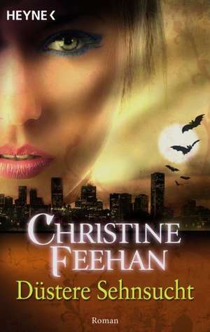 Düstere Sehnsucht de Christine Feehan