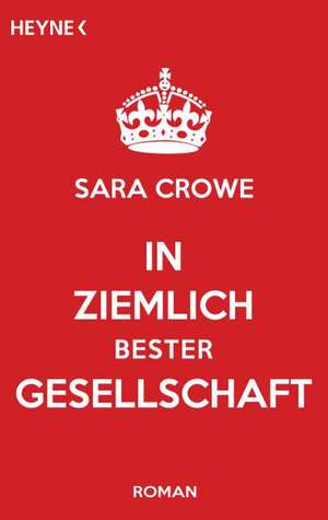 In ziemlich bester Gesellschaft de Sara Crowe