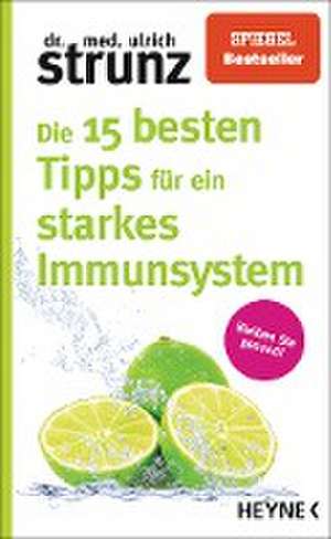 Die 15 besten Tipps für ein starkes Immunsystem de Ulrich Strunz