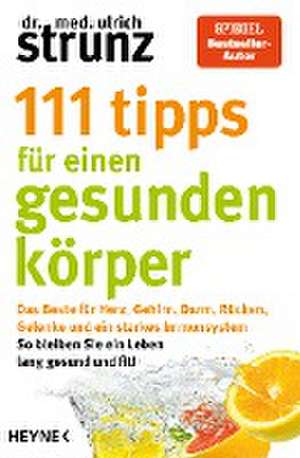 111 Tipps für einen gesunden Körper de Ulrich Strunz