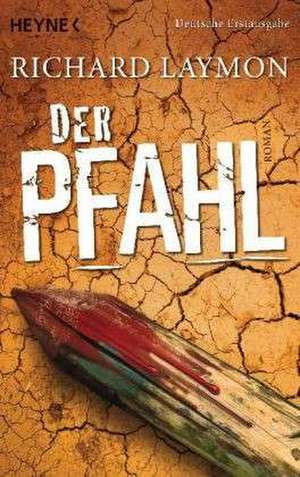 Der Pfahl de Richard Laymon