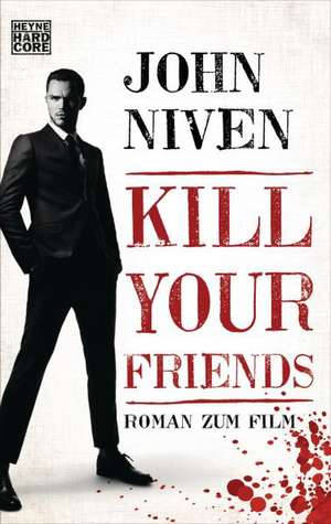 Kill Your Friends de John Niven