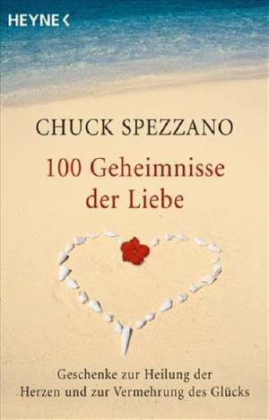 100 Geheimnisse der Liebe de Chuck Spezzano