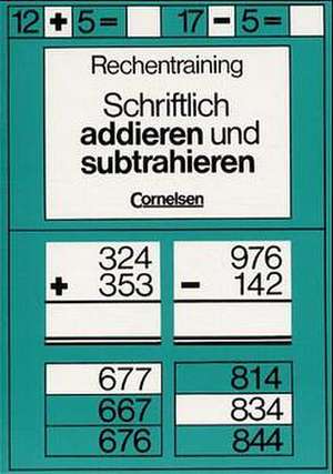 Rechentraining. Schriftlich addieren und subtrahieren de Hans Weber