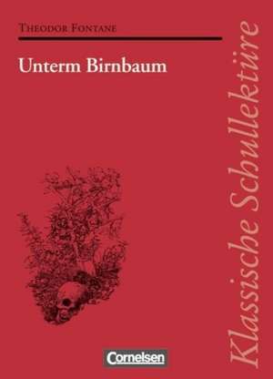 Unterm Birnbaum. Mit Materialien de Ilse Keseling