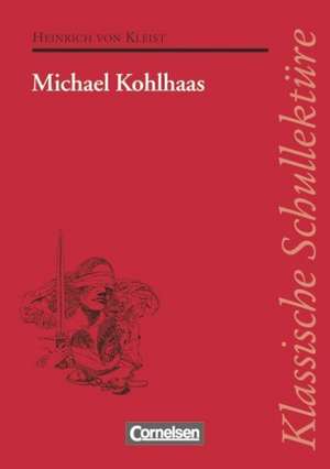 Michael Kohlhaas. Mit Materialien de Herbert Fuchs