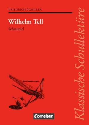 Wilhelm Tell. Textausgabe mit Materialien de Herbert Fuchs