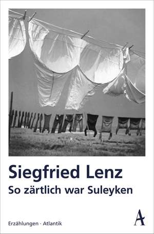 So zärtlich war Suleyken de Siegfried Lenz