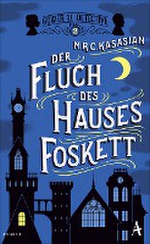 Der Fluch des Hauses Foskett de M. R. C. Kasasian