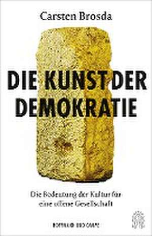 Die Kunst der Demokratie de Carsten Brosda