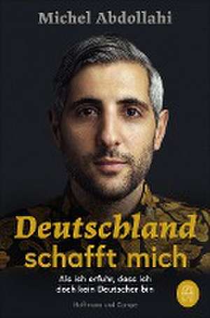 Deutschland schafft mich de Michel Abdollahi