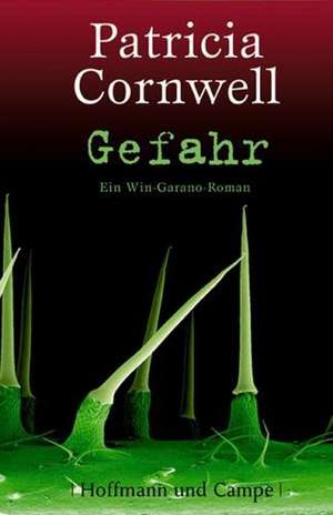 Gefahr de Patricia Cornwell