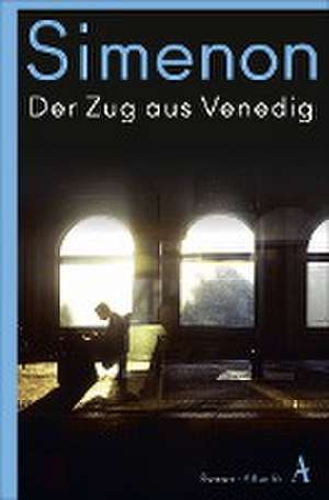 Der Zug aus Venedig de Georges Simenon