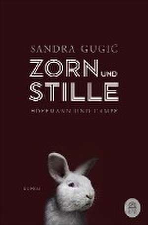 Zorn und Stille de Sandra Gugic