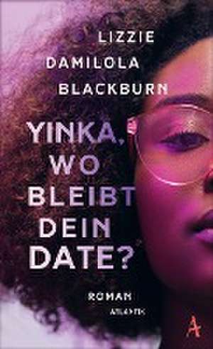 Yinka, wo bleibt dein Date? de Lizzie Damilola Blackburn