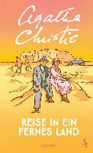 Reise in ein fernes Land de Agatha Christie