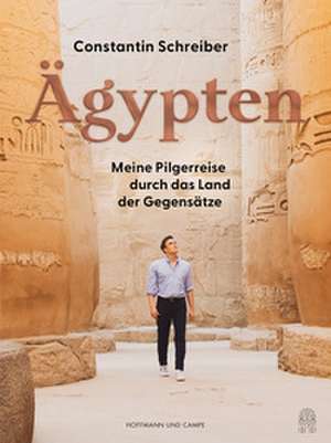 Ägypten de Constantin Schreiber