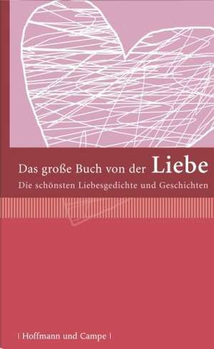 Das große Buch von der Liebe de Franz-Heinrich Hackel