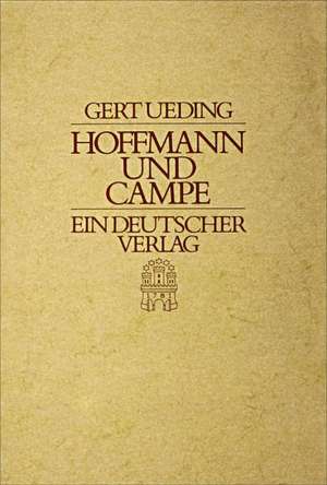 Hoffmann und Campe - Ein deutscher Verlag de Gert Ueding