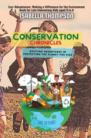 Conservation Chronicles de Isabella Thompson
