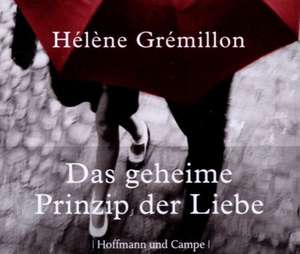 Das geheime Prinzip der Liebe de Hélène Grémillon