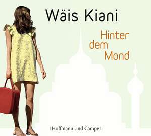 Hinter dem Mond de Wäis Kiani