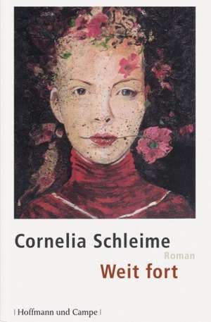 Weit fort de Cornelia Schleime