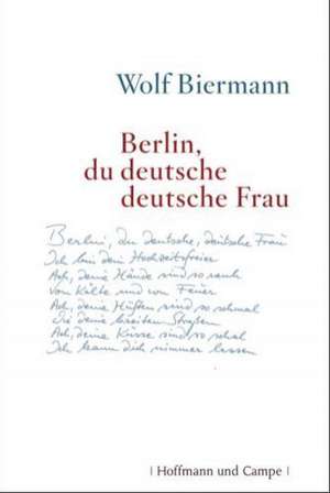 Berlin,du deutsche deutsche Frau de WOLF BIERMANN