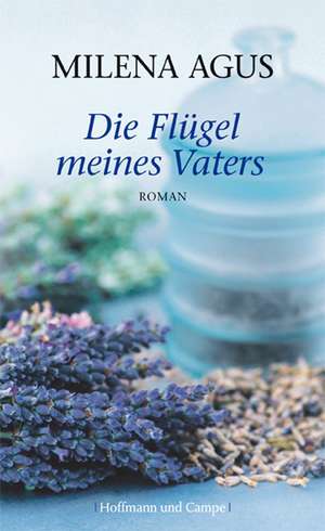 Die Flügel meines Vaters de Milena Agus