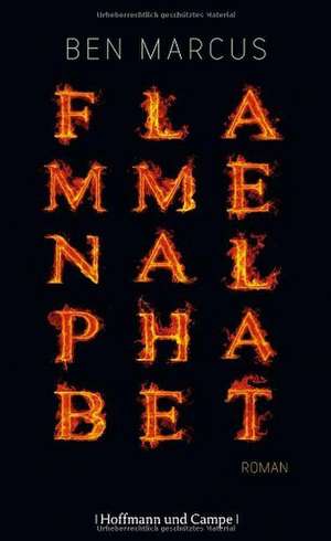 Flammenalphabet de Ben Marcus