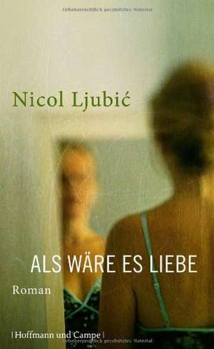 Als wäre es Liebe de Nicol Ljubic