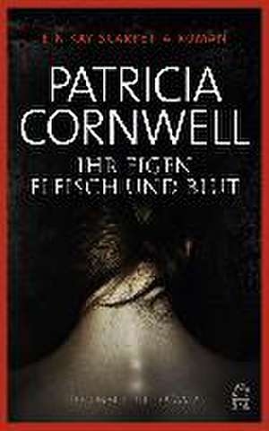 Ihr eigen Fleisch und Blut de Patricia Cornwell