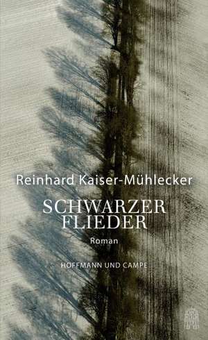 Schwarzer Flieder de Reinhard Kaiser-Mühlecker